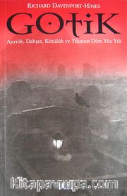 Gotik/Aşırılık, Dehşet, Kötülük ve Yıkım Dört Yüzyılı