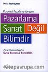 Pazarlama Sanat Değil Bilimdir/Kurumsal Pazarlama Yönetimi