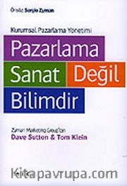 Pazarlama Sanat Değil Bilimdir/Kurumsal Pazarlama Yönetimi