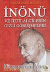 İnönü ve İhtilalcilerin Gizli Görüşmeleri Yarım Asırlık Sır