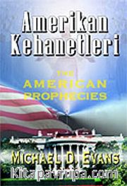 Amerikan Kehanetleri <br /> Ulusumuzun Geleceği  Kutsal Kitaplarla Açığa Çıkıyor