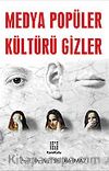 Medya Popüler Kültürü Gizler