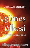 Güneş Ülkesi/Türk'lüğün Yeni Dünya Düzeni