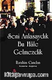 Seni Anlasaydık Bu Hale Gelmezdik