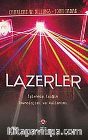 Lazerler <br /> İşlenmiş Işığın Teknolojisi ve Kullanımı