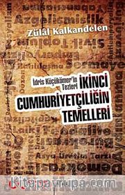 İkinci Cumhuriyetçiliğin Temelleri <br /> İdris Küçükömer'in Tezleri