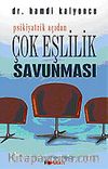 Psikiyatrik Açıdan Çok Eşlilik Savunması