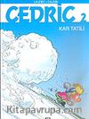 Cedric 2 Kar Tatili