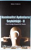 Nominalist Aydınların Soykütüğü -2 & Türk Kimliği Eksenli Bir Analiz