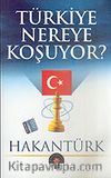 Türkiye Nereye Koşuyor?
