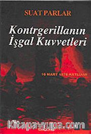 Kontrgerillanın İşgal Kuvvetleri 16 Mart 1978 Katliamı