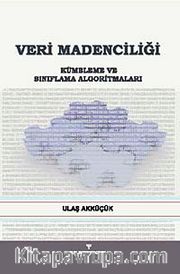 Veri Madenciliği <br /> Kümeleme ve Sınıflama Algoritmaları
