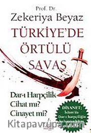 Türkiye'de Örtülü Savaş <br /> Dar-ı Harpçilik Cihat mı? Cinayet mi?