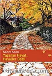 Yaşanan Hayat, Hayaller Değil