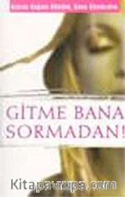 Gitme Bana Sormadan