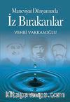 İz Bırakanlar / Maneviyat Dünyamızda