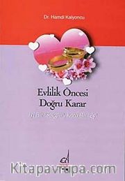 Evlilik Öncesi Doğru Karar <br /> İyi Bir Sevgili, Kötü Bir Eş