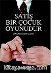 Satış Bir Çocuk Oyunudur