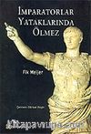 İmparatorlar Yataklarında Ölmez