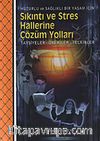 Sıkıntı ve Stres Hallerine Çözüm Yolları Tavsiyeler - Öneriler - Telkinler