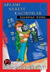 Ablamı Nereye Kaçırdılar?