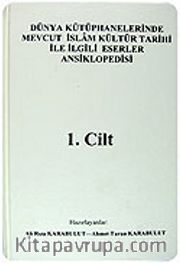 (6 Cilt) Dünya Kütüphanelerinde Mevcut İslam Kültür Tarihi İle İlgili Eserler Ansiklopedisi