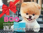 Boo <br /> Dünyanın En Tatlı Köpeğinin Hayatı