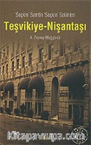 Teşvikiye-i Nişantaşı / Seçkin Semtin Seçkin Sakinleri