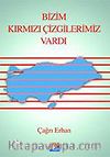 Bizim Kırmızı Çizgilerimiz Vardı
