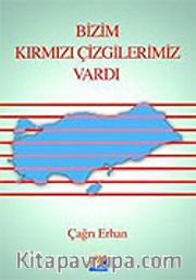 Bizim Kırmızı Çizgilerimiz Vardı