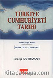 Türkiye Cumhuriyeti Tarihi / Kronolojik Tarih 29 Ekim 1923-31 Aralık 2005