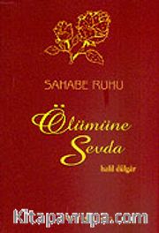 Ölümüne Sevda Sahabe Ruhu