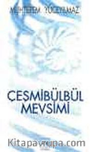 Çeşmibülbül Mevsimi