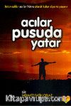 Acılar Pusuda Yatar