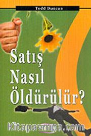 Satış Nasıl Öldürülür?