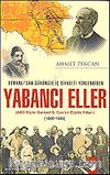 Yabancı Eller / 1885-1886 Osmanlı'dan Günümüze İç Siyaseti Yönlendiren ABD Elçisi Samuel S. Cox'un Elçilik Yılları