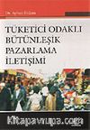 Tüketici Odaklı Bütünleşik Pazarlama İletişimi