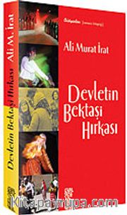 Devletin Bektaşi Hırkası / Devlet, Aleviler ve Ötekiler