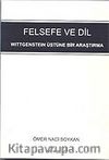 Felsefe ve Dil - Wittgenstein Üstüne Bir Araştırma