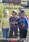 Yaralı Coğrafyanın Sevdalı Çocukları