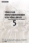 Türk Film Araştırmalarında Yeni Yönelimler 5