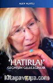 Hatırla! / Geçmişin Geleceğindir