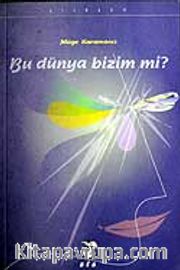 Bu Dünya Bizim mi?