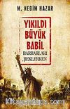 Yıkıldı Büyük Babil & Barbarları Beklerken