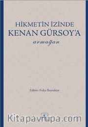 Hikmetin İzinde Kenan Gürsoy'a Armağan