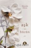 Aşk ve Hüzün
