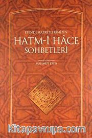 Efendi Hazretlerimizin Hatm-i Hace Sohbetleri