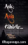 Aşk; Aslı Gibidir