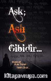 Aşk; Aslı Gibidir