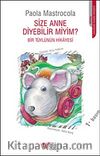 Size Anne Diyebilir miyim? & Bir Tüylünün Hikayesi